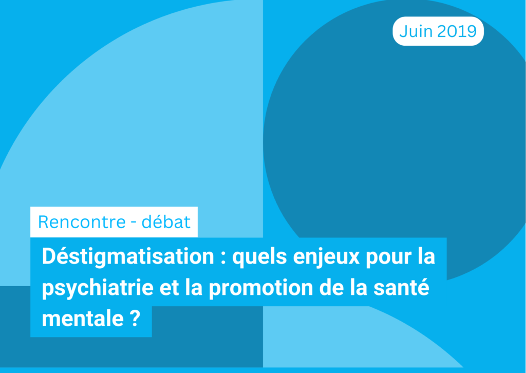 Déstigmatisation : quels enjeux pour la psychiatrie et la promotion de la santé mentale ?