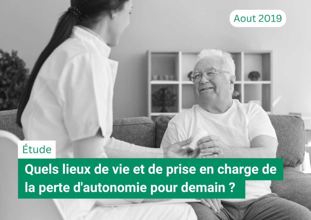 Enquête - Quels lieux de vie et de prise en charge de la perte d'autonomie pour demain ? - Août 2019