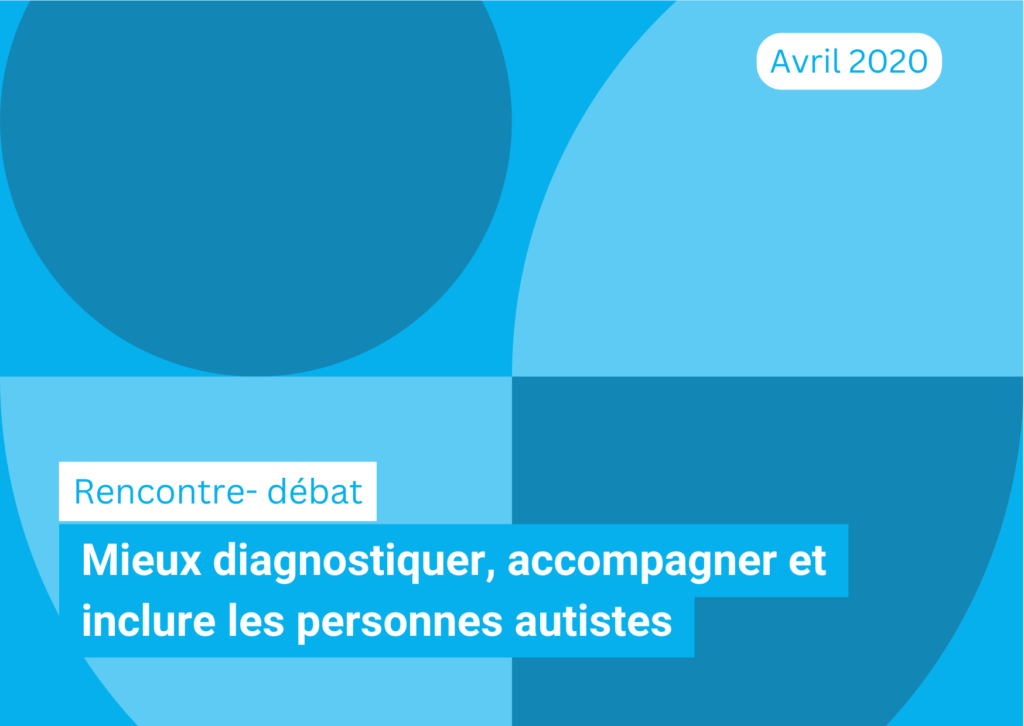 Mieux diagnostiquer, accompagner et inclure les personnes autistes