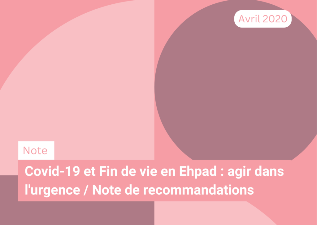 Covid-19 et Fin de vie en Ehpad : agir dans l'urgence / Note de recommandations