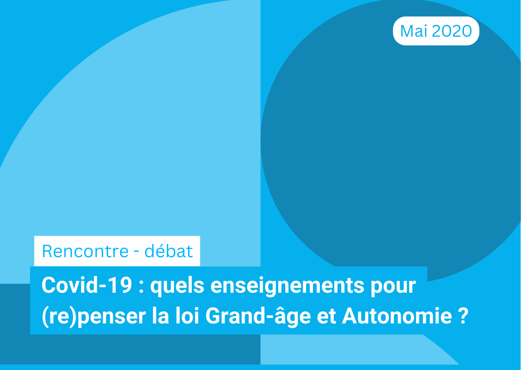 « Covid-19 : quels enseignements pour (re)penser la loi Grand-âge et Autonomie ? »