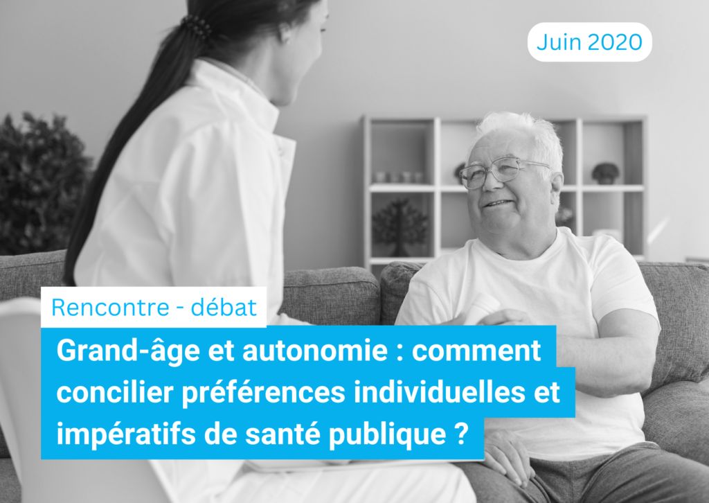 Grand-âge et autonomie : comment concilier préférences individuelles et impératifs de santé publique ?