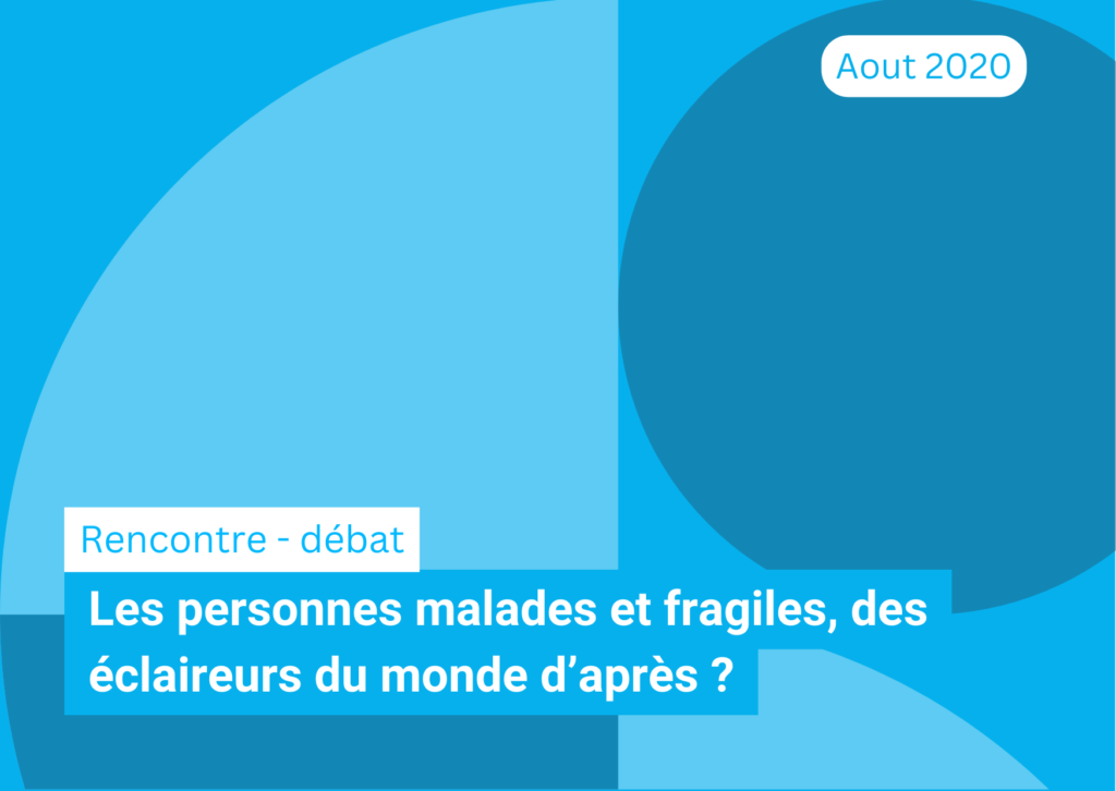 Les personnes malades et fragiles, des éclaireurs du monde d’après ?