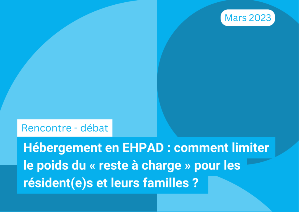 Hébergement en EHPAD : comment limiter le poids du « reste à charge » pour les résident(e)s et leurs familles ?